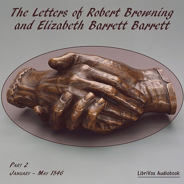 Letters of Robert and Elizabeth Barrett Browning Part 2
